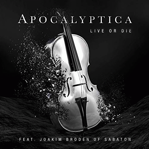 Apocalyptica : Live or Die (ft. Joakim Brodén)